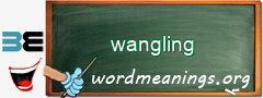 WordMeaning blackboard for wangling